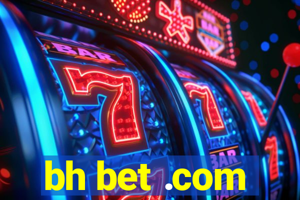 bh bet .com